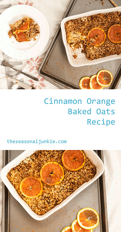 Cinnamon Orange Baked Oats Recipe - The Seasonal Junkie