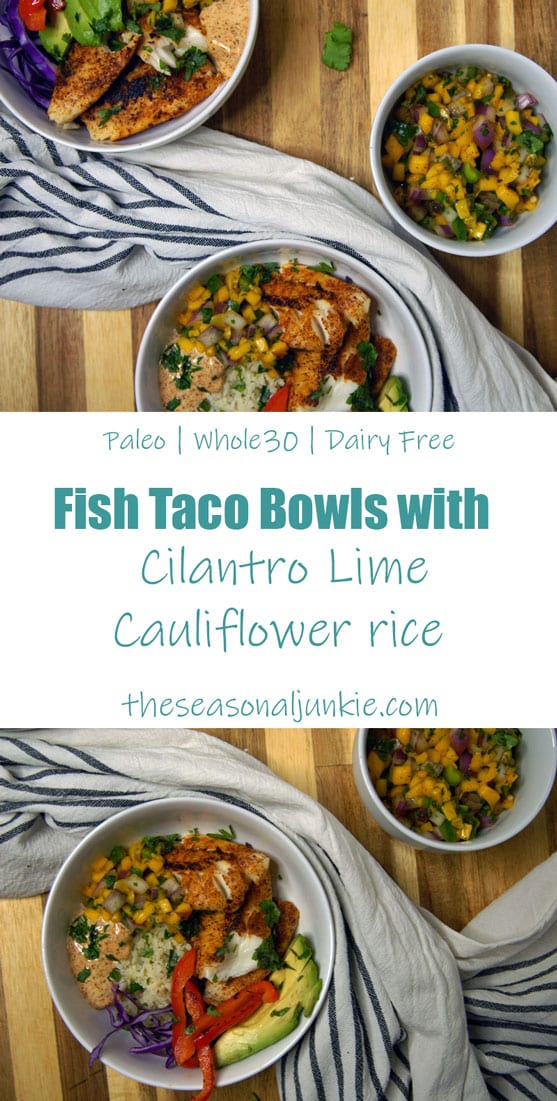 Whole30 Fish Taco Bowl with Cilantro Lime Cauliflower Rice